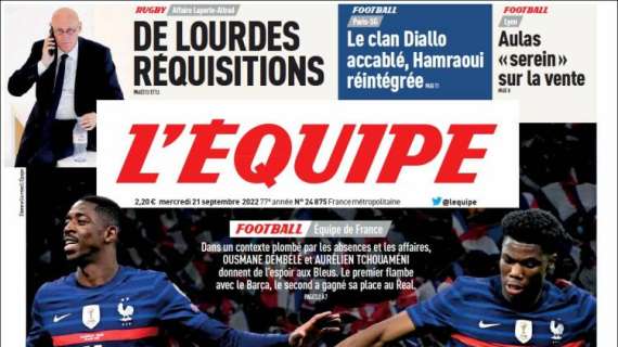 L'Equipe in prima pagina: "Tchouaméni e Dembélé, una macchia di cielo blu"