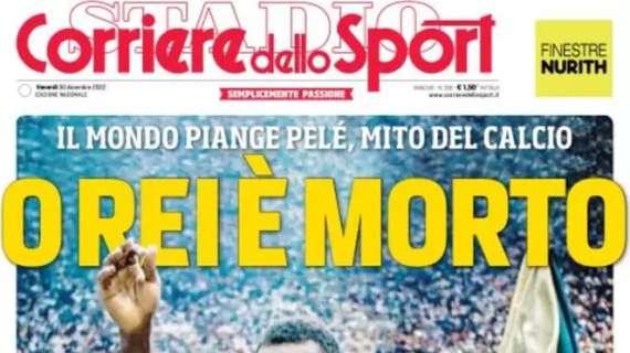 Il mondo piange Pelé, l'apertura del Corriere dello Sport: "O Rei è morto"