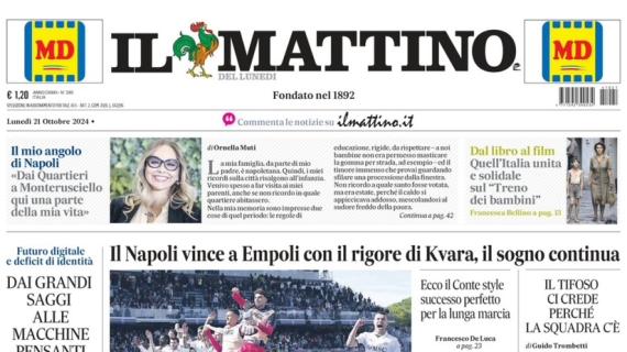 Il Mattino: "Napoli, sempre più su: il sogno azzurro continua"