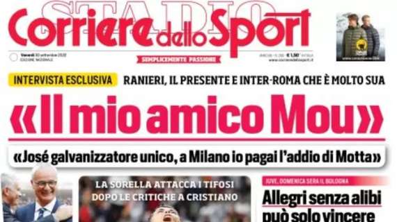 L'apertura del Corriere dello Sport con l'intervista a Ranieri: "Il mio amico Mou" 