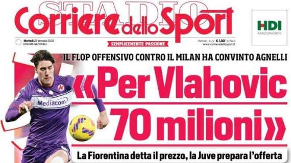 L'apertura del Corriere dello Sport: "Per Vlahovic 70 milioni"