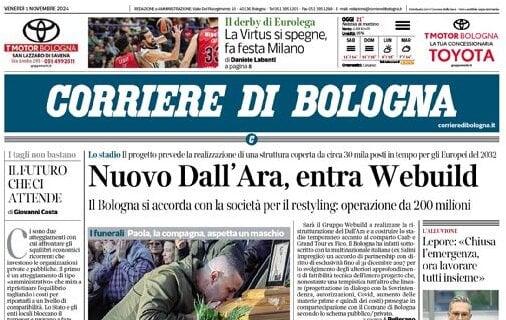 Il Corriere di Bologna in prima pagina: "Ok al nuovo Dall'Ara: operazione da 200 milioni"