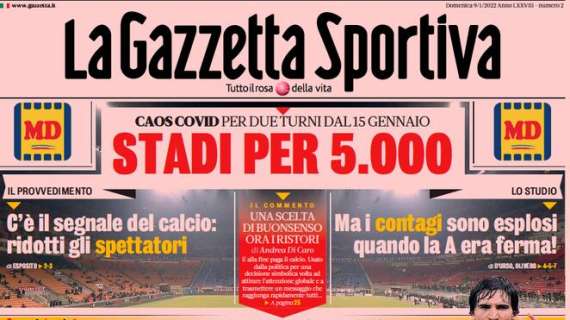 L’apertura odierna de La Gazzetta dello Sport sulle nuove direttive: “Stadi per 5.000”