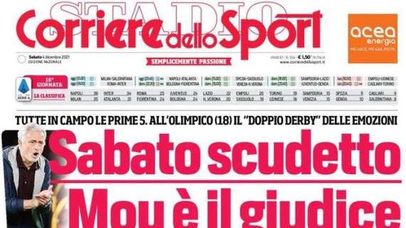 L'apertura del Corriere dello Sport: "Sabato Scudetto, Mou è il giudice"