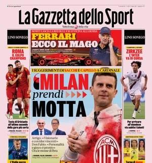 La Gazzetta dello Sport apre sul Milan: "I suggerimenti di Sacchi e Capello: 'Prendi Motta'"