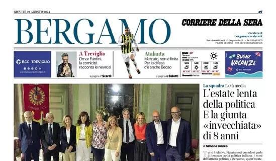 L'apertura del CorSera (Bergamo): "Atalanta, non è finita. Per la difesa c'è anche Becao"