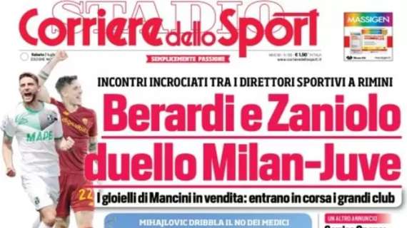 L'apertura del Corriere dello Sport: "Berardi e Zaniolo, duello Milan-Juve"