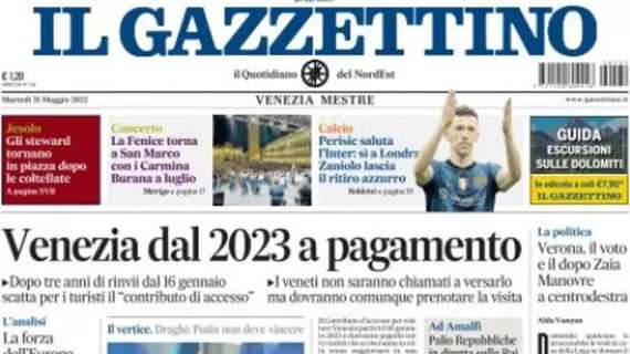 L'apertura de Il Gazzettino: "Perisic saluta l'Inter: sì a Londra. Zaniolo lascia il ritiro azzurro"