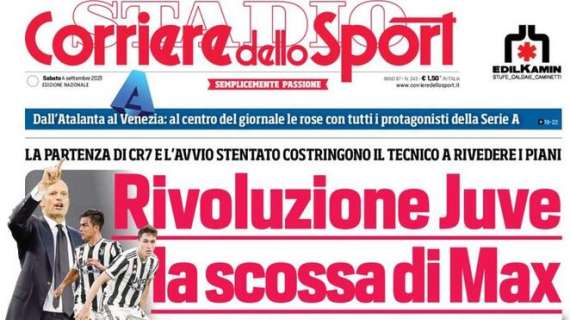 L'apertura del Corriere dello Sport: "Rivoluzione Juve. La scossa di Max"