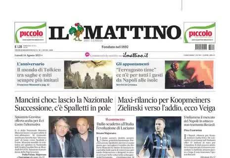 Il Mattino in apertura: "Napoli, maxi-rilancio per Koopmeiners". Via Zielinski, ecco Veiga