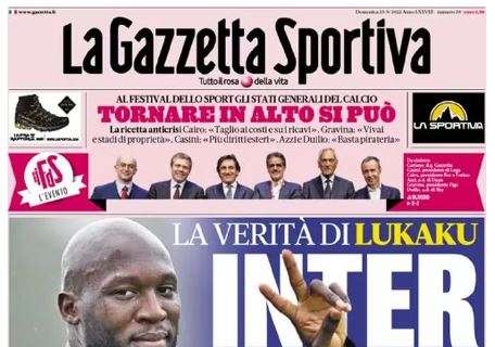 L'apertura de La Gazzetta dello Sport: "La verità di Lukaku: Inter, resto qui"
