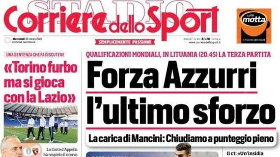L'apertura del Corriere dello Sport: "Forza azzurri l'ultimo sforzo"