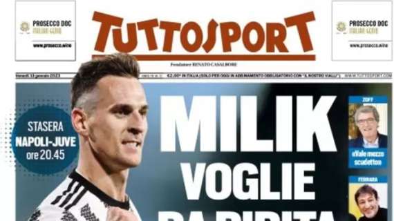L'apertura di Tuttosport: "Milik, voglie da Pipita". Arek ha sete di rivincita contro il Napoli