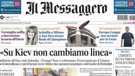 Il Messaggero: "Test ucraino per la Lazio. Schiaffo a San Siro: niente Champions 2027"