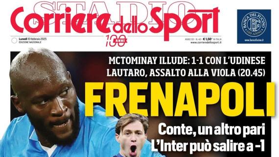 Niente +6 per Conte e i suoi, il Corriere dello Sport oggi in apertura: "FreNapoli"