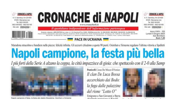 Cronache di Napoli titola in apertura: "Napoli campione, la festa più bella"