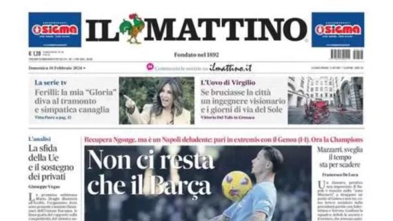 Il Mattino in copertina dopo il pari del Napoli: "Non ci resta che il Barça"