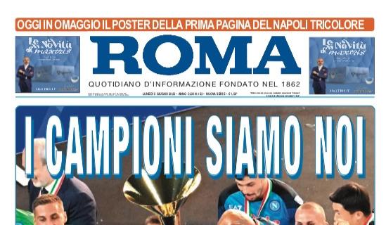 Il Napoli fa festa al Maradona. Il Roma titola in prima pagina: "I campioni siamo noi"