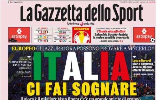 L'apertura de La Gazzetta dello Sport: "Italia ci fai sognare"