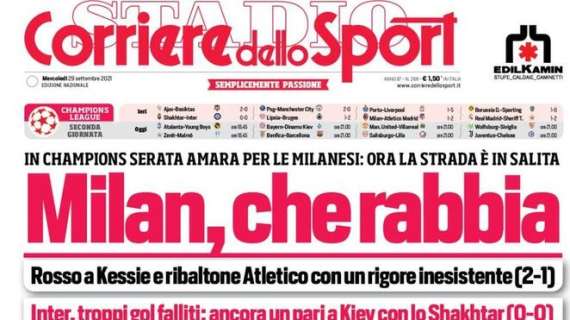 L'apertura del Corriere dello Sport: "Milan che rabbia"
