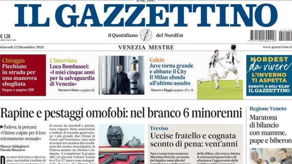 Il Gazzettino in apertura: "Juve torna grande, abbatte il City. Il Milan sfonda all'ultimo"