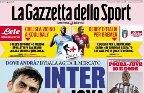 L'apertura de La Gazzetta dello Sport su Paulo Dybala: "Inter Joya mia"