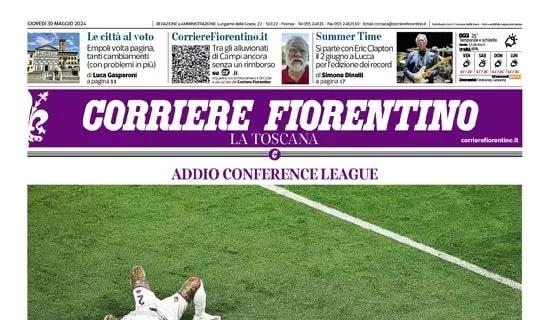 Il Corriere Fiorentino in prima pagina: "La maledizione continua: addio Conference League"