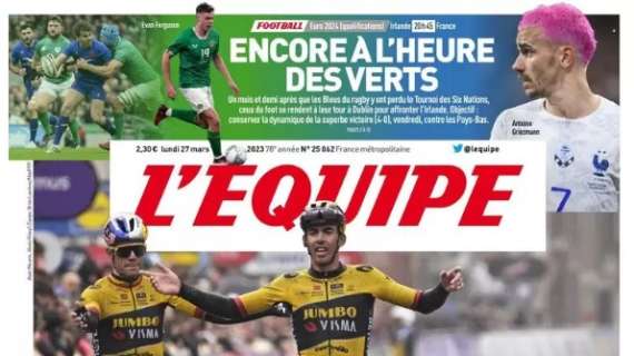 La Francia in Irlanda per cercare conferme. L'Equipe: "Ancora l'ora dei verdi"
