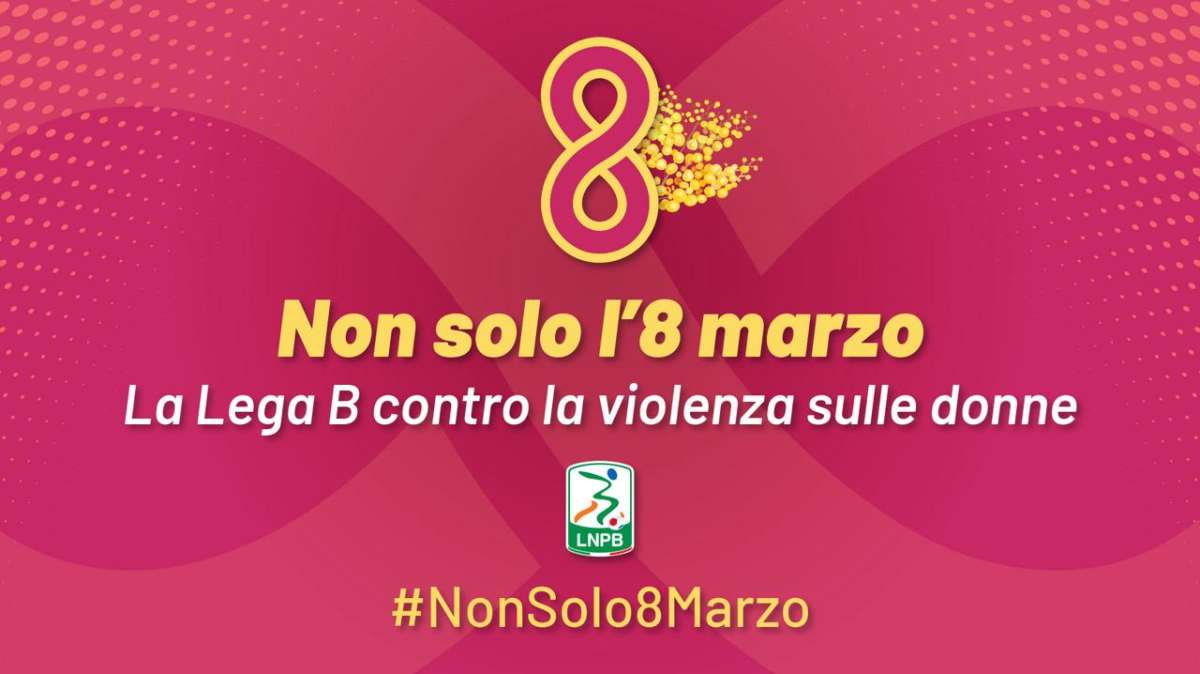 La Lega B sostiene le donne: al via la campagna di sensibilizzazione “Non solo l’8 marzo”