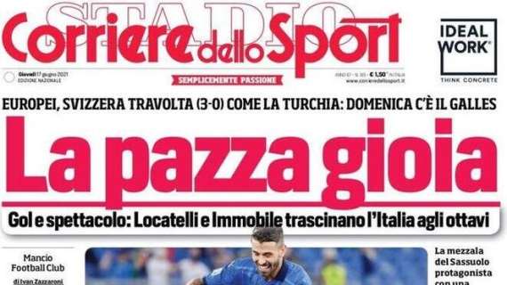 L'apertura del Corriere dello Sport: sulla Nazionale: "La pazza gioia"