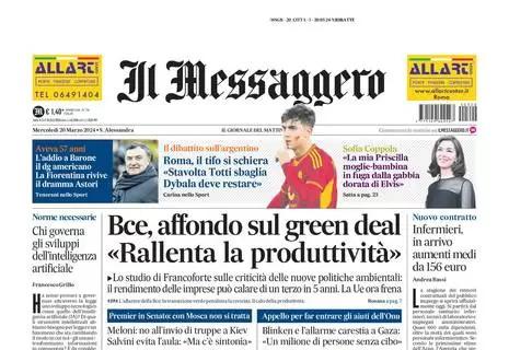 Il Messaggero apre con il tifo della Roma: "Totti sbaglia, Dybala deve restare"