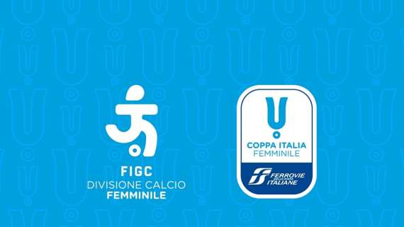 Coppa Italia Femminile, domani il via ai quarti: spicca Fiorentina-Milan. Orari nota stonata