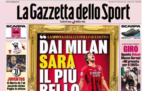 L'apertura de La Gazzetta dello Sport con la spinta degli ex Milan: "Dai, sarà il più bello"