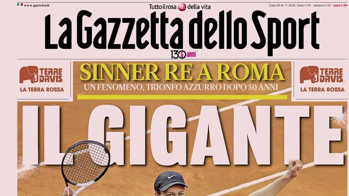 Sinner re di Roma, La Gazzetta dello Sport in apertura senza calcio: "Il gigante"