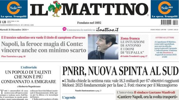 Il Mattino: "Napoli, la feroce magia di Conte: vincere anche con minimo scarto"