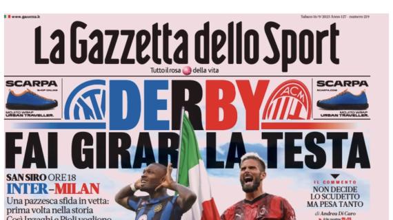 L'apertura de La Gazzetta dello Sport: "Derby, fai girare la testa" 