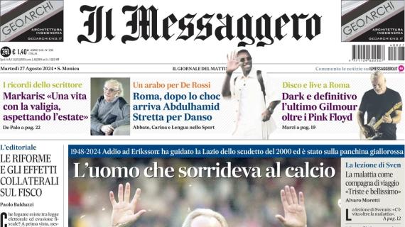 Il Messaggero apre su Eriksson: "L'uomo che sorrideva al calcio. Roma, stretta per Danso"