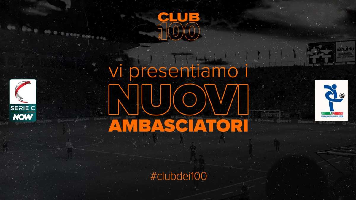 Club dei 100 e dei 300: ecco i nuovi ambasciatori. La Serie C celebra gli ingressi