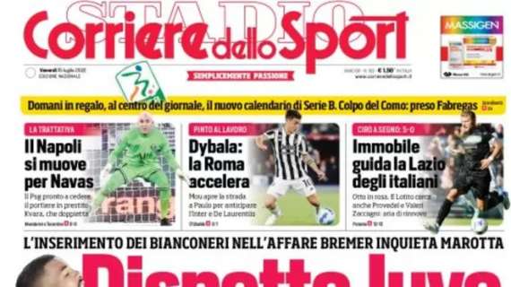 L'apertura del Corriere dello Sport con i bianconeri che lavorano per Bremer: "Dispetto Juve"