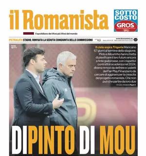 La Roma prosegue con Mourinho e Tiago Pinto. Il Romanista titola: "DiPinto di Mou"