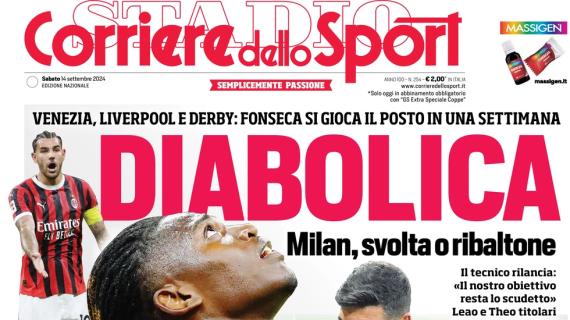 "Diabolica" è l'apertura del Corriere dello Sport. Al centro il Milan di Fonseca