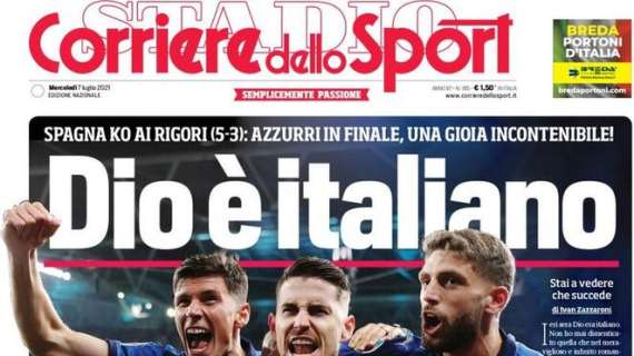 L'apertura del Corriere dello Sport: "Dio è italiano". Azzurri in finale, una gioia incontenibile