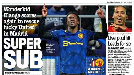 Il Daily Mail applaude Elanga: "Super sub". Lo svedese salva lo United a Madrid
