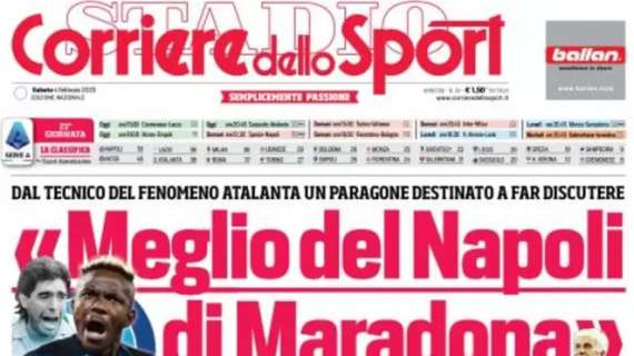 L'apertura del Corriere dello Sport con le parole di Gasperini: "Meglio del Napoli di Maradona"
