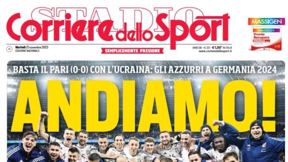 La prima pagina del Corriere dello Sport dopo la qualificazione all'Europeo: "Andiamo!"
