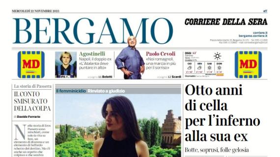 Il Corriere di Bergamo apre con Agostinelli: "L'Atalanta deve puntare in alto"