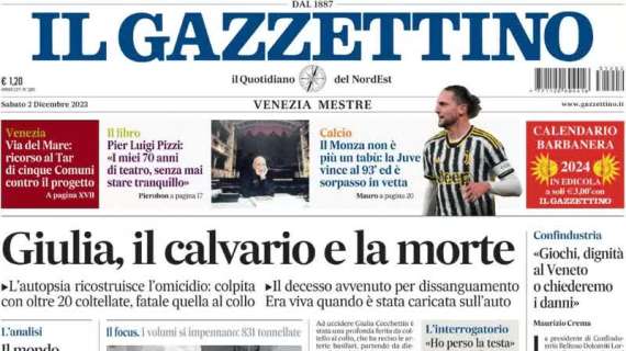 Il Gazzettino in prima pagina: "Juve, il Monza non è più un tabù: sorpasso in vetta"