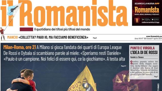 Il Romanista titola sulla sfida europea contro il Milan: "Di amarti non la smetto"