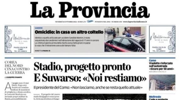 La Provincia di Como in apertura: "Stadio, progetto pronto. E Suwarso: 'Noi restiamo'"