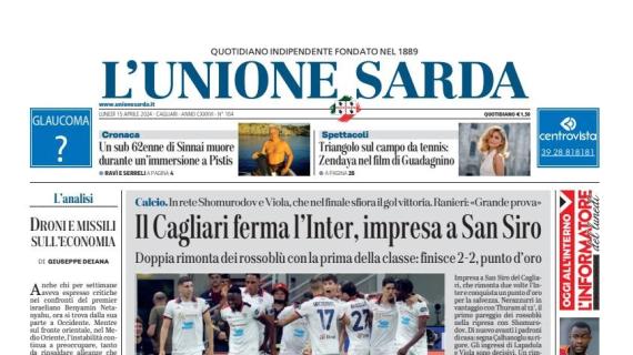 L'Unione Sarda apre sui rossoblù: "Il Cagliari ferma l'Inter, impresa a San Siro"